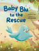 Baby Blu To The Rescue by Michelle Tram, Ana K. Quintero