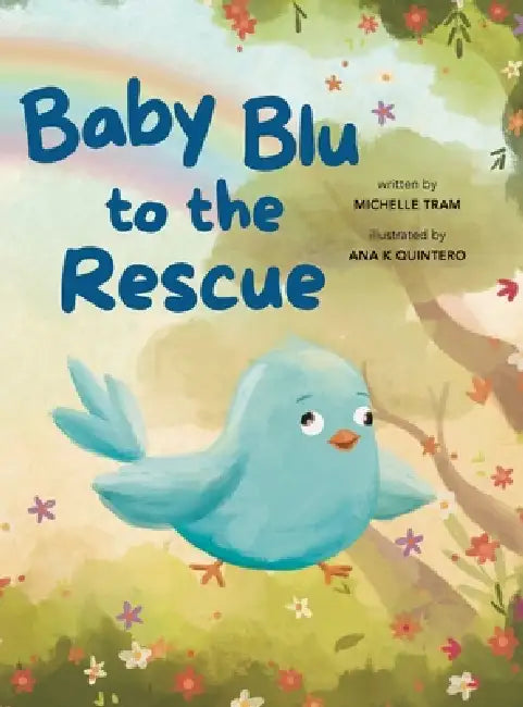 Baby Blu To The Rescue by Michelle Tram, Ana K. Quintero