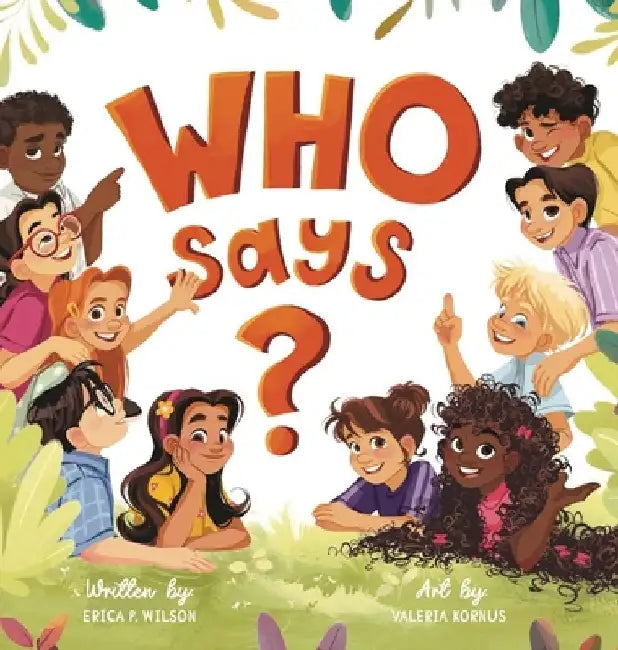 Who Says? by Erica P. Wilson