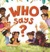 Who Says? by Erica P. Wilson