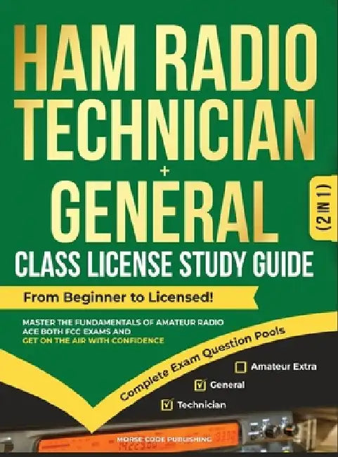 Ham Radio Technician + General Class License Study Guide by Morse Code Publishing