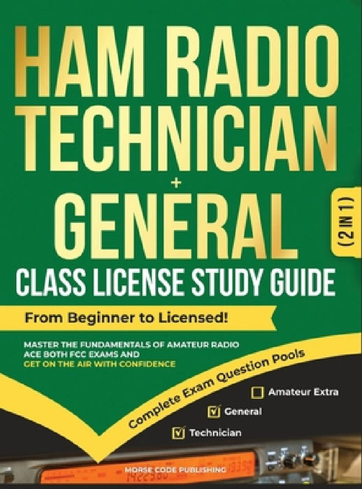 Ham Radio Technician + General Class License Study Guide by Morse Code Publishing