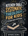 Kitchen-Table Systematic Theology for Kids, A 52-Week Family Devotional: 10-Minute Family Worship & Discipleship for Kids 8-12 with Stories, Prayer Pr by Matthew R. Caldwell