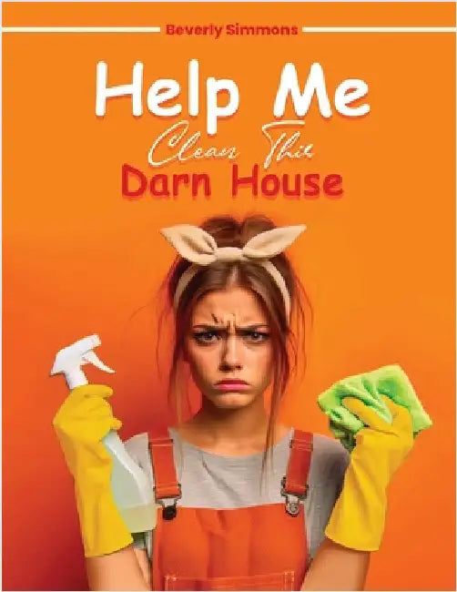 Help Me Clean This Darn House by Simmons, Beverly