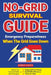 No-Grid Survival Guide: Master the Essential Skills and Strategies to Safeguard Your Family, Build Self-Sufficiency, and Thrive in Crisis by Carson, Dennis