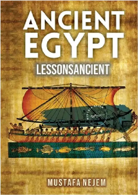 Ancient Egypt: Shipping and Trading Lessons from History: Shipping and Trading Lessons from History by Nejem, Mustafa