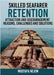 Skilled Seafarer Retention, Attraction and Discouragement, Reasons, Challenges & Solutions by Nejem, Mustafa