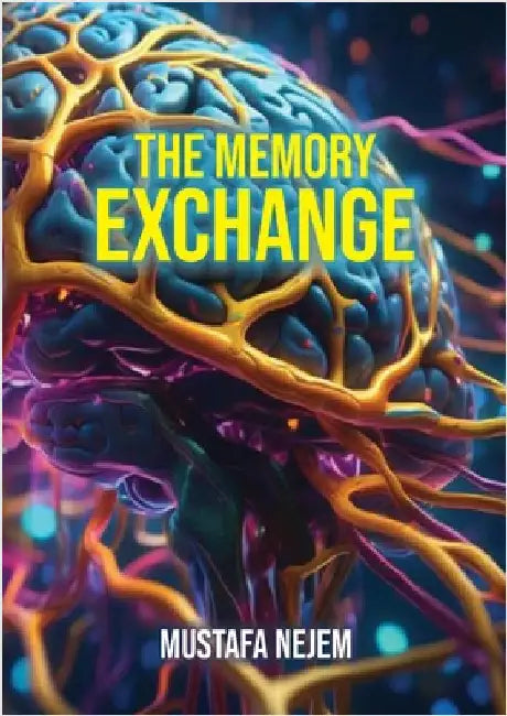 The Memory Exchange by Nejem, Mustafa