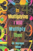 In Multiplying I Will Multiply Thee by Marlene Miles