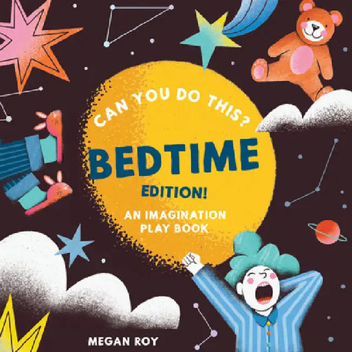 Can You Do This? (Bedtime Edition): An Imagination Play Book by Megan Roy