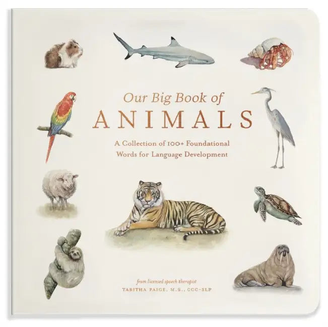Our Big Book of Animals: First 100 Animal Words for Language Development, Including Farm, Jungle, Pets, Bugs, and More by MS CCC-SLP Paige Tabitha, Paige Tate & Co