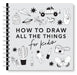 All the Things: How to Draw Books for Kids with Cars, Unicorns, Dragons, Cupcakes, and More by Alli Koch