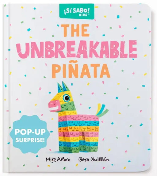 The Unbreakable Piñata: A Funny Interactive Book for Kids (with a Pop-Up Surprise!) by Mike Alfaro, Gerardo Guillã(c)N, Blue Star Press