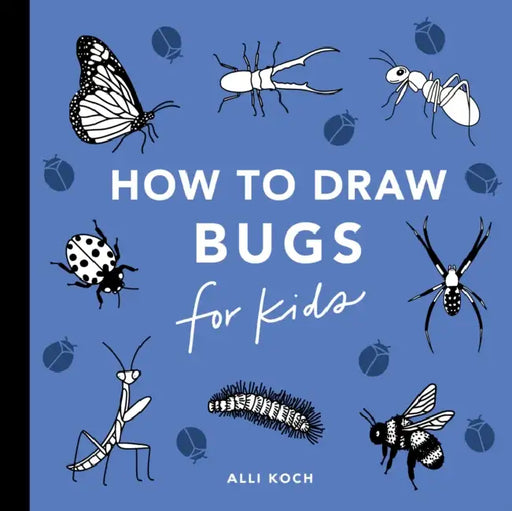 Bugs: How to Draw Books for Kids with Butterflies, Ladybugs, Spiders, and More by Alli Koch, Paige Tate & Co