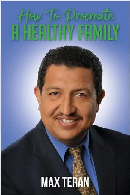 How To Procreate A Healthy Family - English Edition by Teran, Max