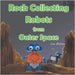 Rock Collecting Robots From Outer Space by McGraw, Lisa