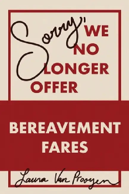 Sorry, We No Longer Offer Bereavement Fares by Laura Van Prooyen
