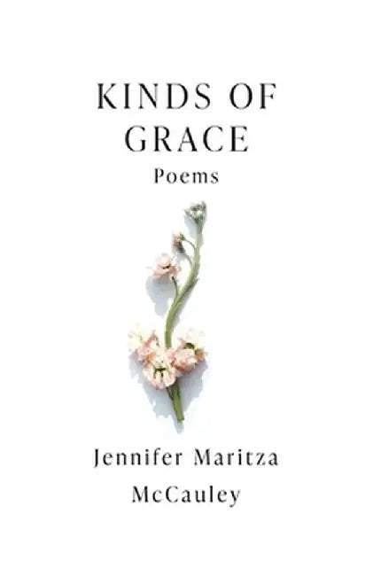 Kinds of Grace by Jennifer Maritza McCauley