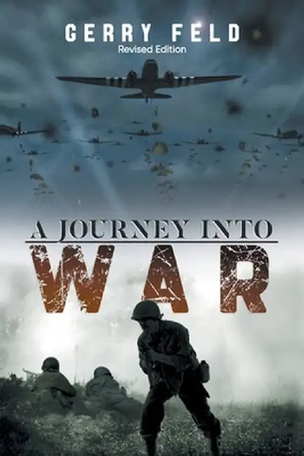 A Journey into War by Gerry Feld