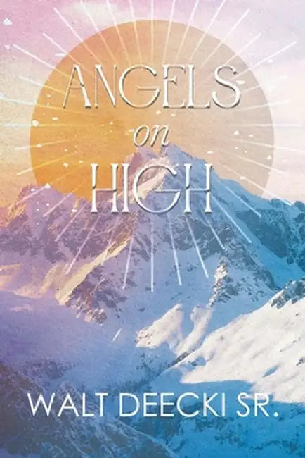 Angels on High by Walt Deecki Sr