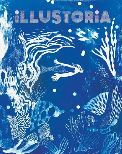 Illustoria: Blue: Issue #26: Stories, Comics, Diy, for Creative Kids and Their Grownups by Elizabeth Haidle