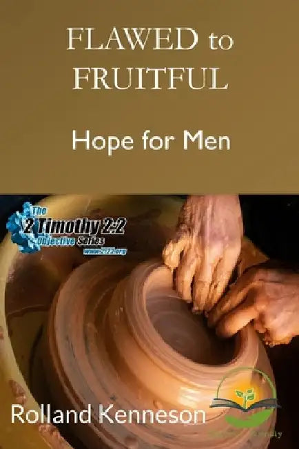 Flawed to Fruitful: Hope for Men: Dyslexic Friendly Version by Rolland Kenneson