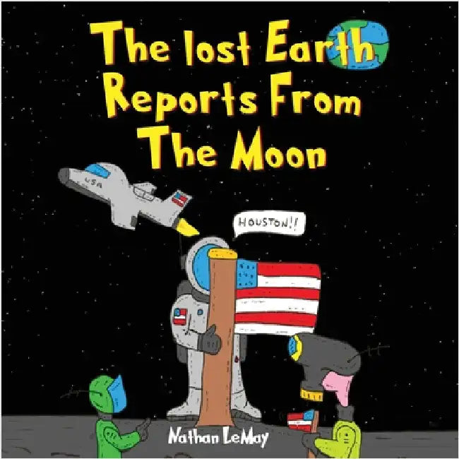 The Lost Earth Reports from the Moon by Lemay, Nathan