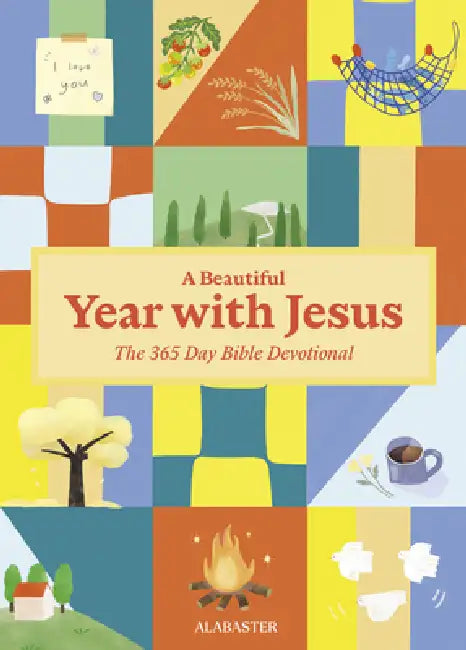 A Beautiful Year with Jesus (Hc): The Daily Devotional for 365 Days in the Bible by Alabaster Co