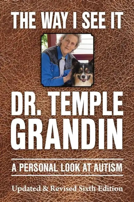The Way I See It: A Personal Look at Autism by Temple Grandin