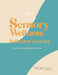Sensory Wellness Reflection Journal: The Art and Science of Thriving by Robyn Chu