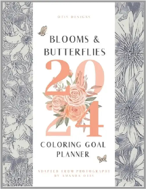 Blooms and Butterflies Fine Line Coloring Book Goal Planner by Otis, Amanda