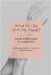 What Do I Do With My Hands?: From Awkward to Awesome I A Photographer's Guide to Hand Posing by Otis, Amanda