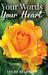 Your Words Your Heart by Louise Bélanger