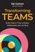 Transforming Teams: Build Teams That Connect, Collaborate, and Achieve by Ed Cohen