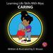 Learning Life Skills with Mya: Caring by E. Moore