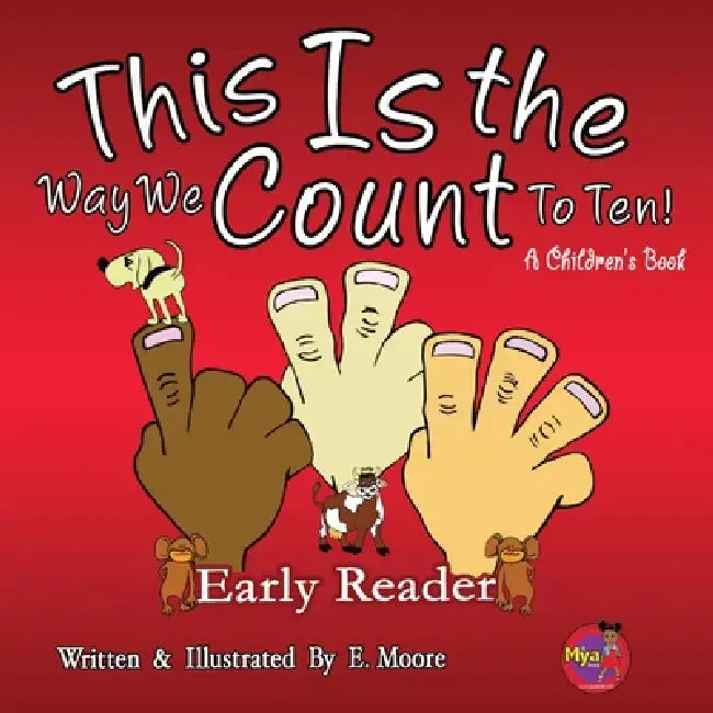 This Is The Way We Count To Ten by E. Moore