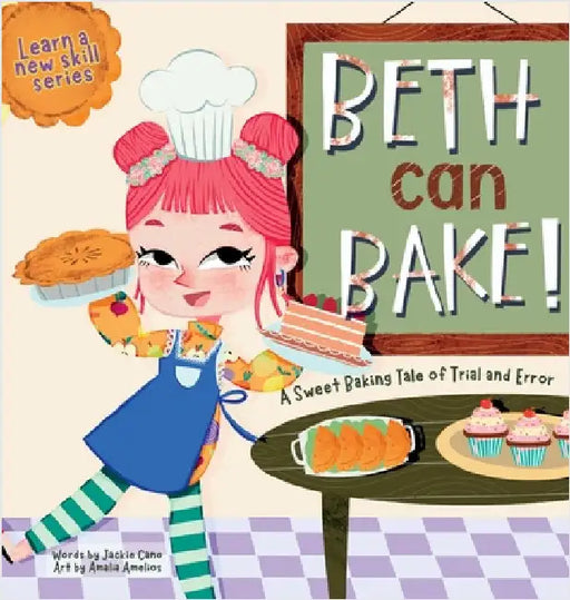 Beth can Bake!: A sweet baking tale of trial and error by Cano, Jackie