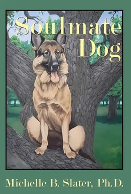 Soulmate Dog by Michelle B. Slater