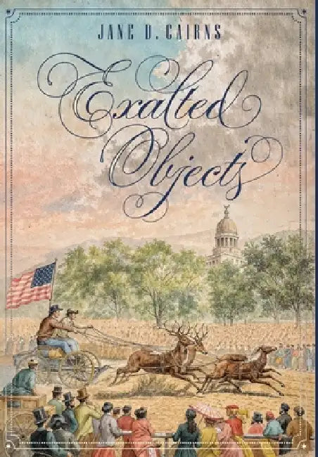 Exalted Objects by Jane D. Cairns