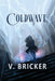Coldwave: A Sarah Frost Novel by V. Bricker