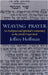 Weaving Prayer: An Analytical and Spiritual Commentary on the Jewish Prayer Book by Hoffman, Jeffrey