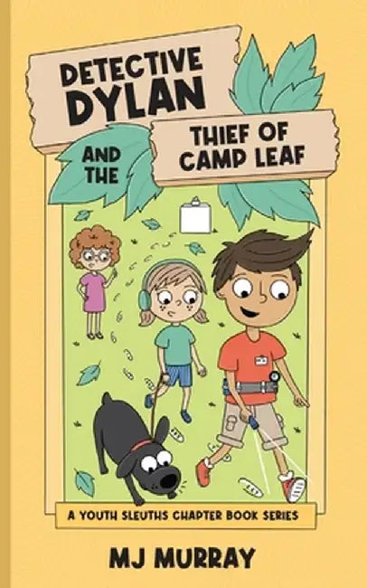 Detective Dylan and the Thief of Camp Leaf by Mj Murray