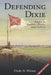 Defending Dixie: Essays in Southern History and Culture by Thomas H. Landess, Clyde N. Wilson