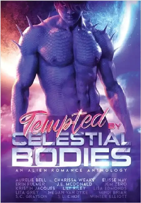 Tempted by Celestial Bodies: An Alien Romance Anthology by Edmonds, Lisa