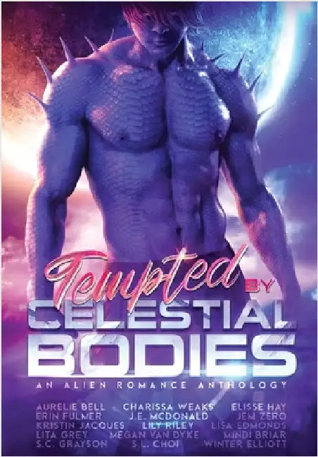 Tempted by Celestial Bodies: An Alien Romance Anthology by Edmonds, Lisa