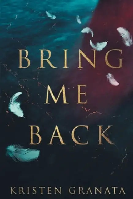 Bring Me Back by Kristen Granata
