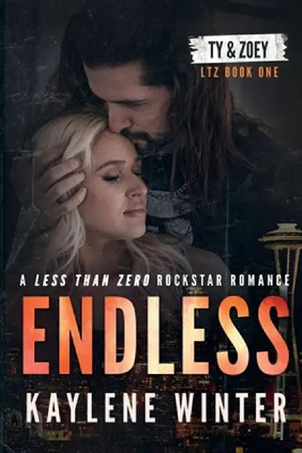 Endless: A Less Than Zero Rockstar Romance by Kaylene Winter