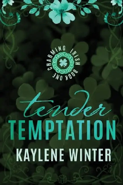 Tender Temptation: Cillian & Ivy by Kaylene Winter