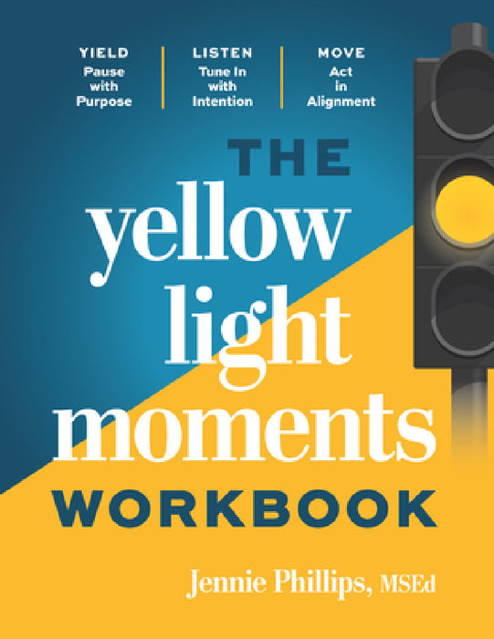 The Yellow Light Moments Workbook by Jennie Phillips