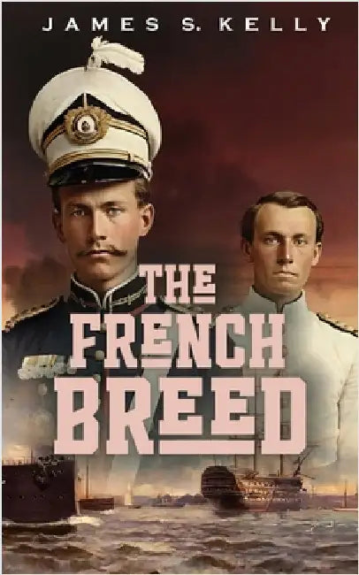 The French Breed by Kelly, James S.